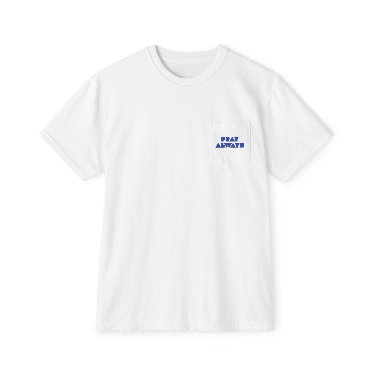 Pray Always Unisex Garment-Dyed Pocket T-Shirt