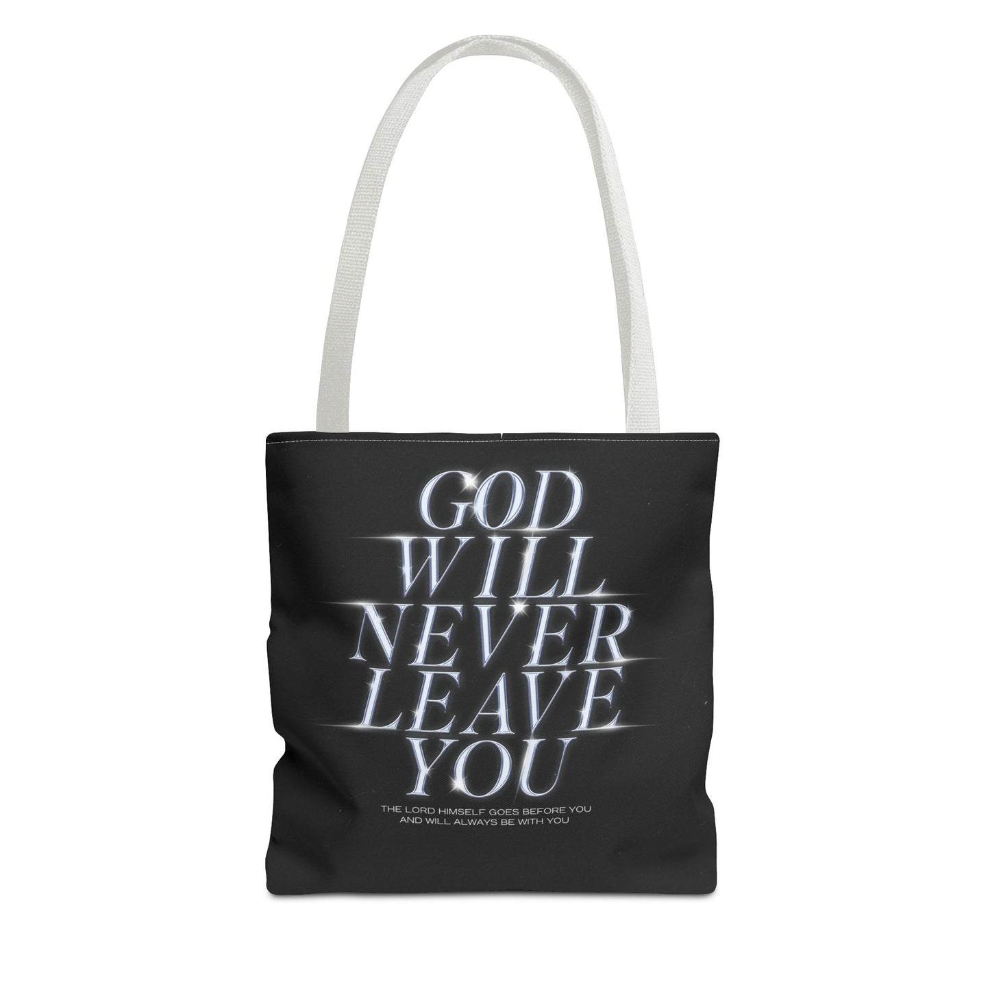 God will never leave you Tote Bag