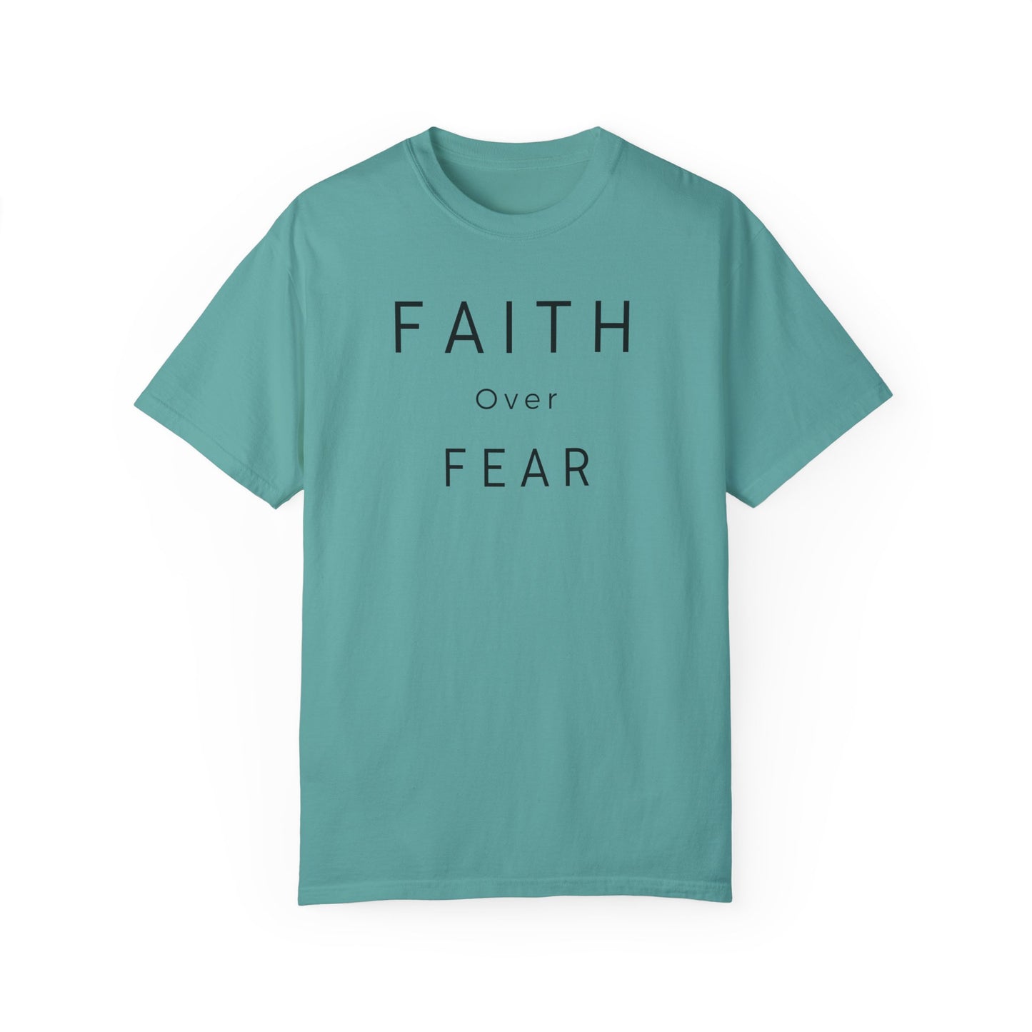Faith Over Fear Unisex Garment-Dyed T-shirt