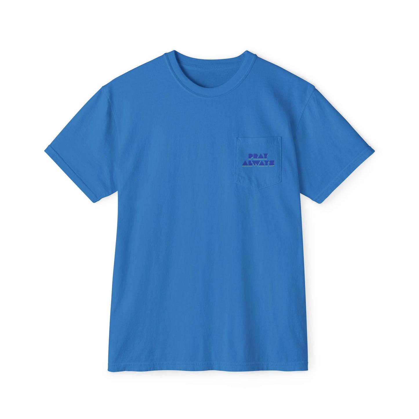 Pray Always Unisex Garment-Dyed Pocket T-Shirt