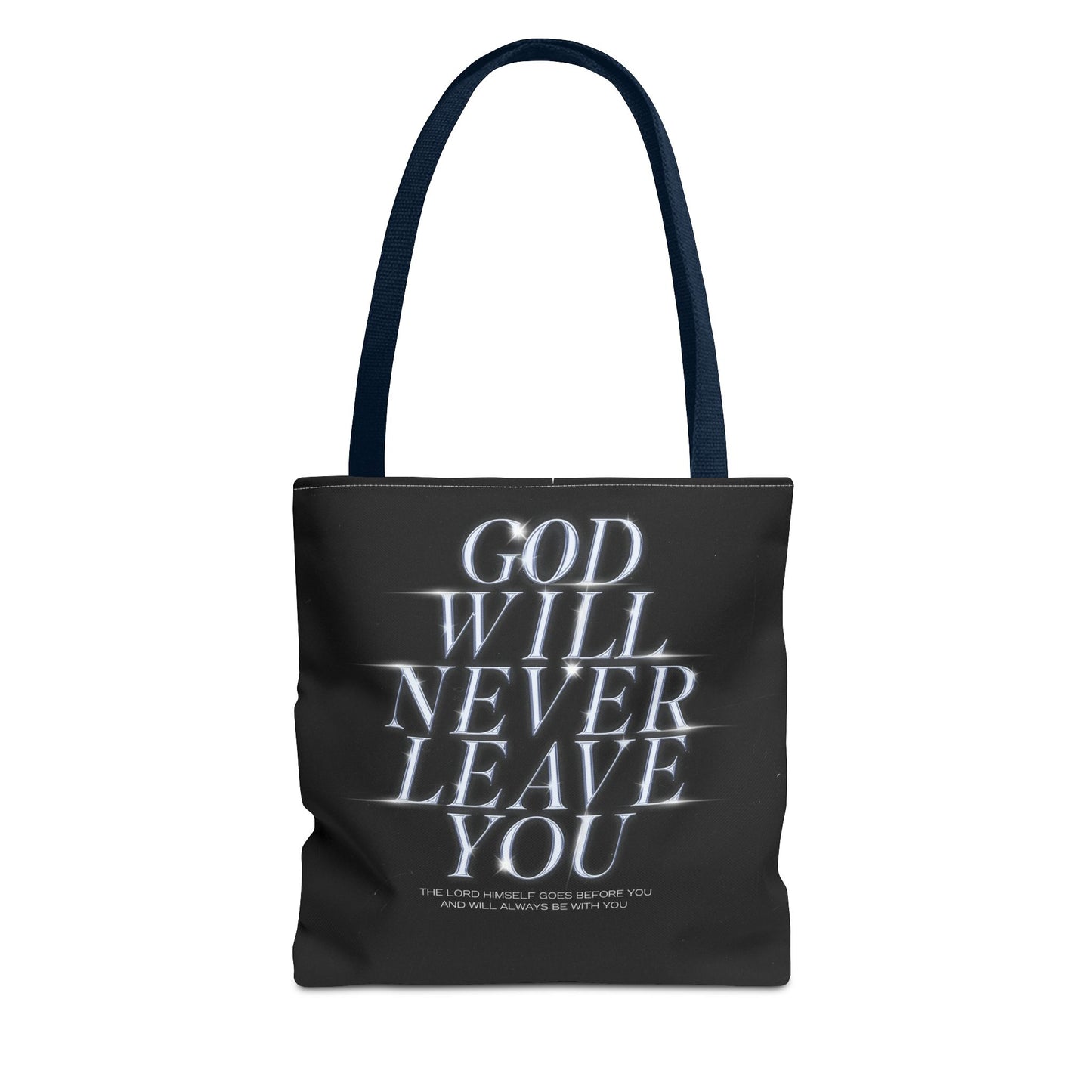 God will never leave you Tote Bag