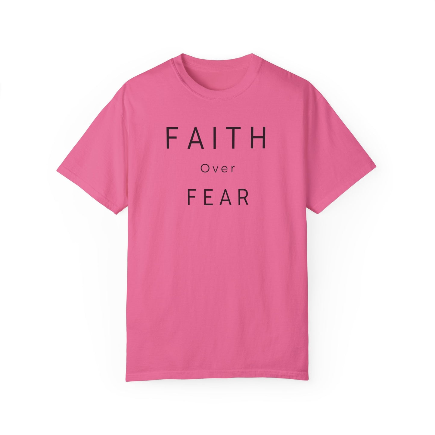 Faith Over Fear Unisex Garment-Dyed T-shirt
