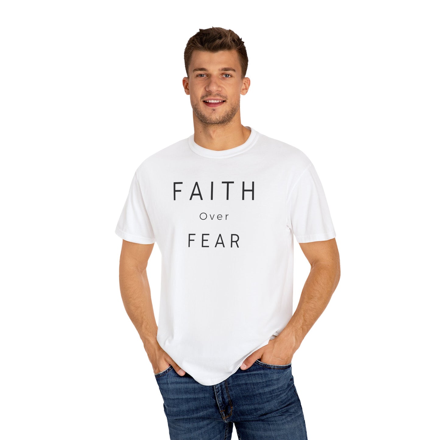 Faith Over Fear Unisex Garment-Dyed T-shirt