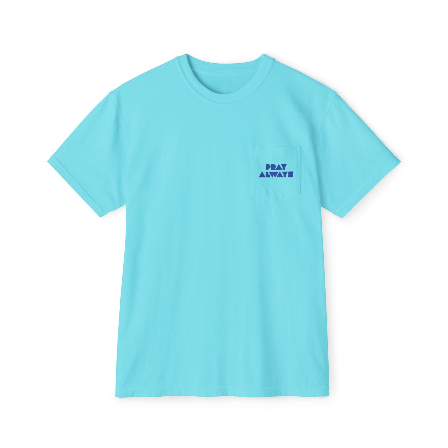 Pray Always Unisex Garment-Dyed Pocket T-Shirt