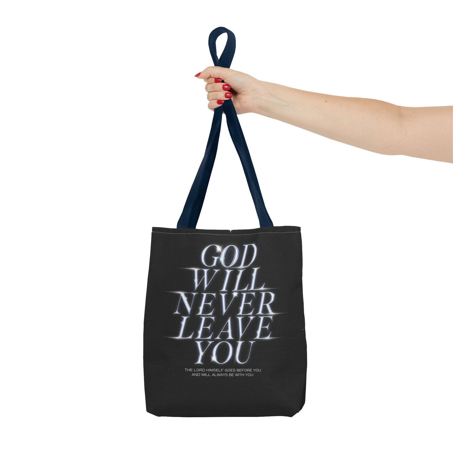 God will never leave you Tote Bag