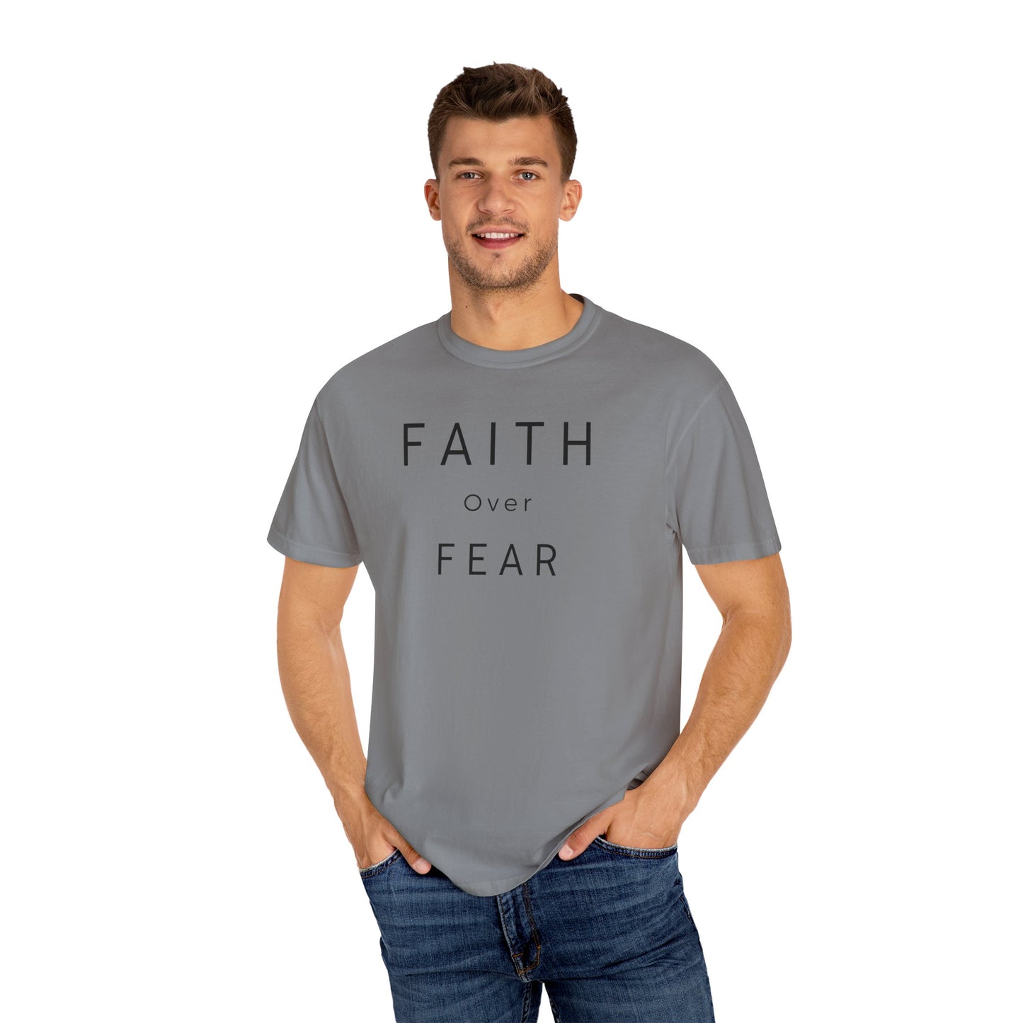 Faith Over Fear Unisex Garment-Dyed T-shirt