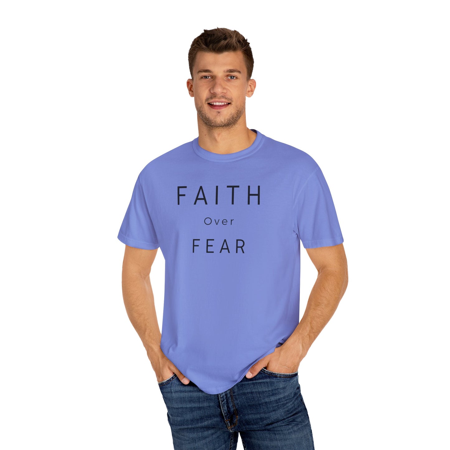 Faith Over Fear Unisex Garment-Dyed T-shirt