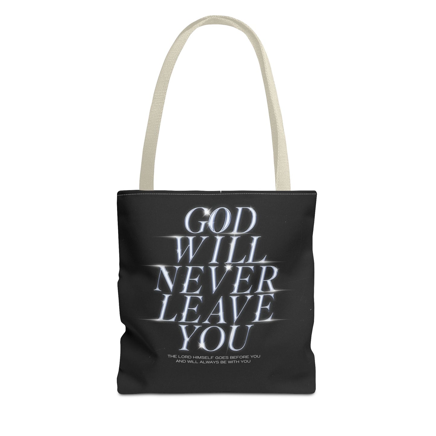 God will never leave you Tote Bag