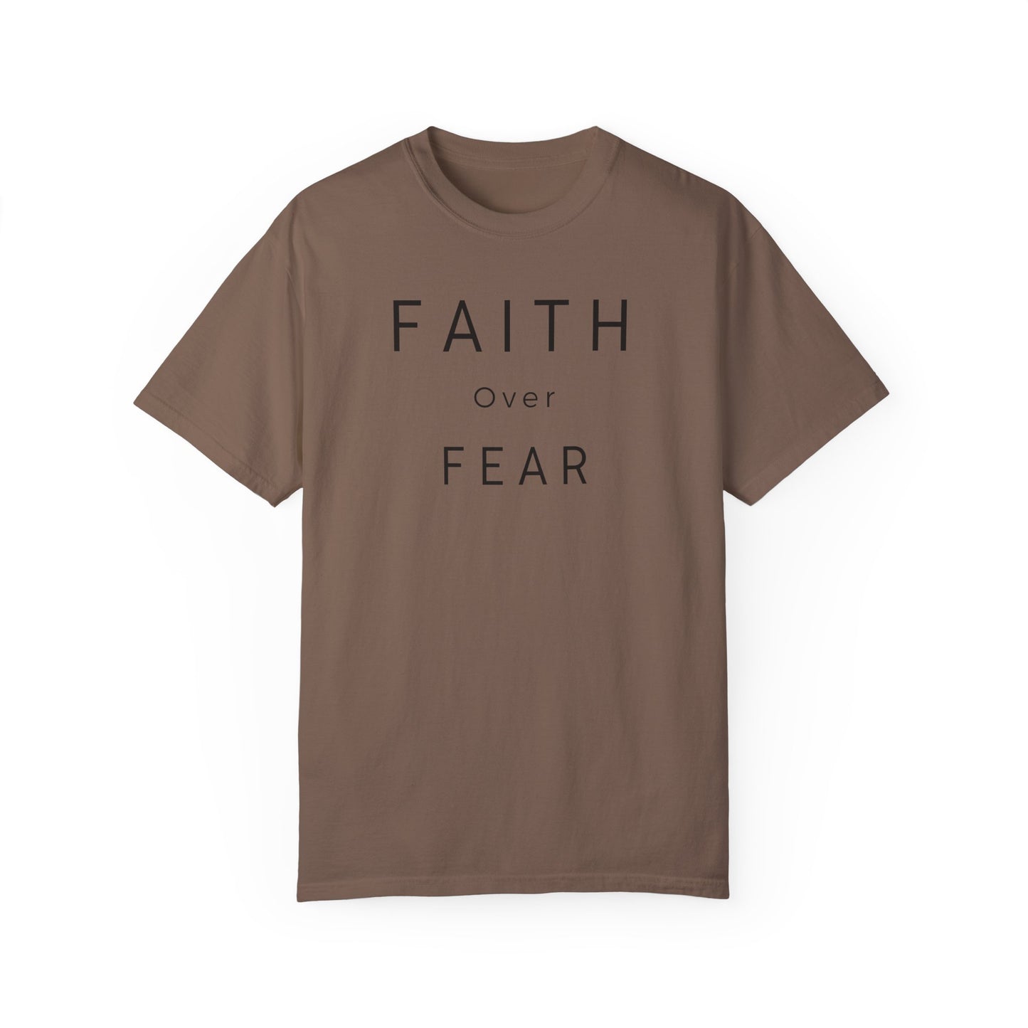 Faith Over Fear Unisex Garment-Dyed T-shirt