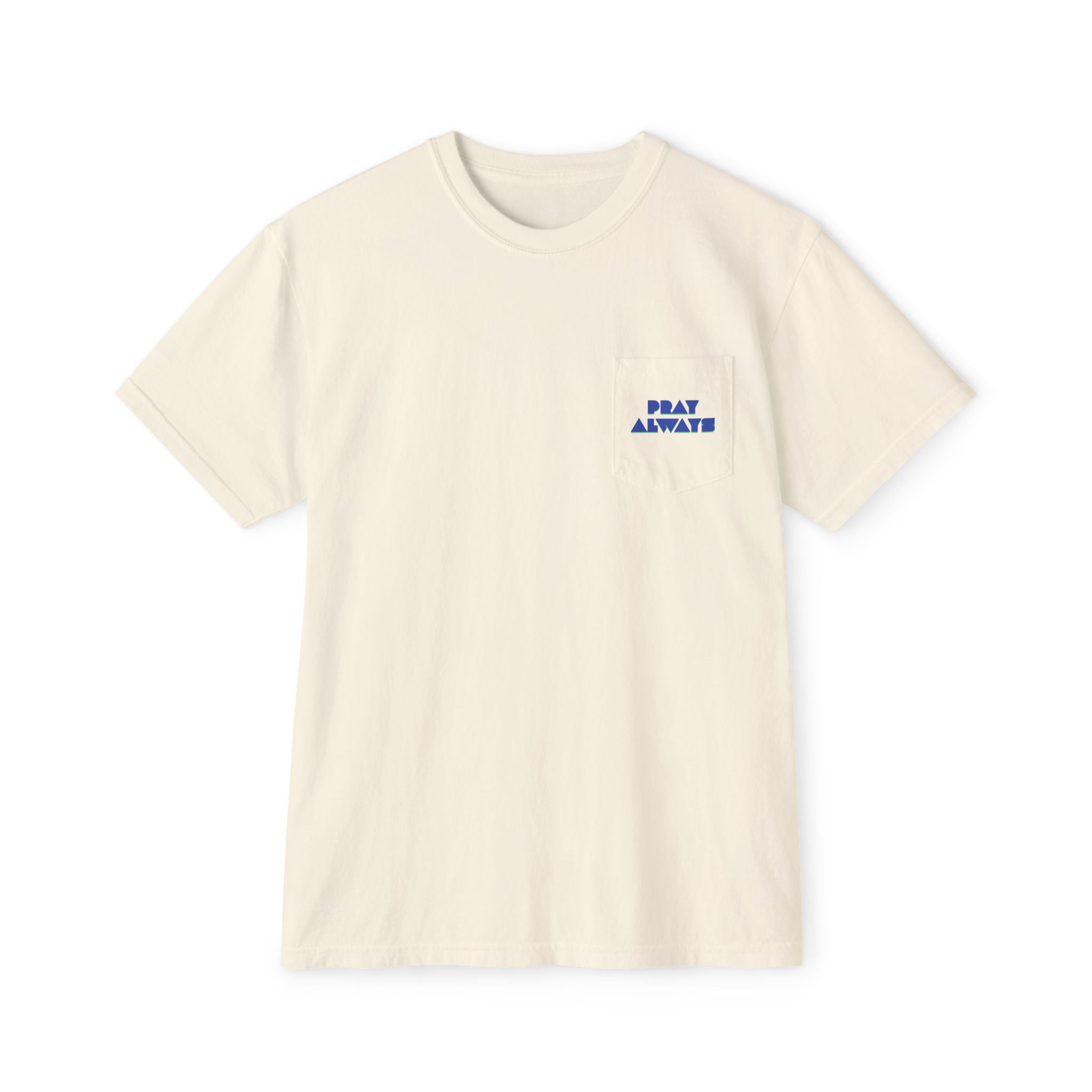 Pray Always Unisex Garment-Dyed Pocket T-Shirt