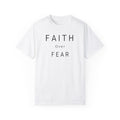 Faith Over Fear Unisex Garment-Dyed T-shirt