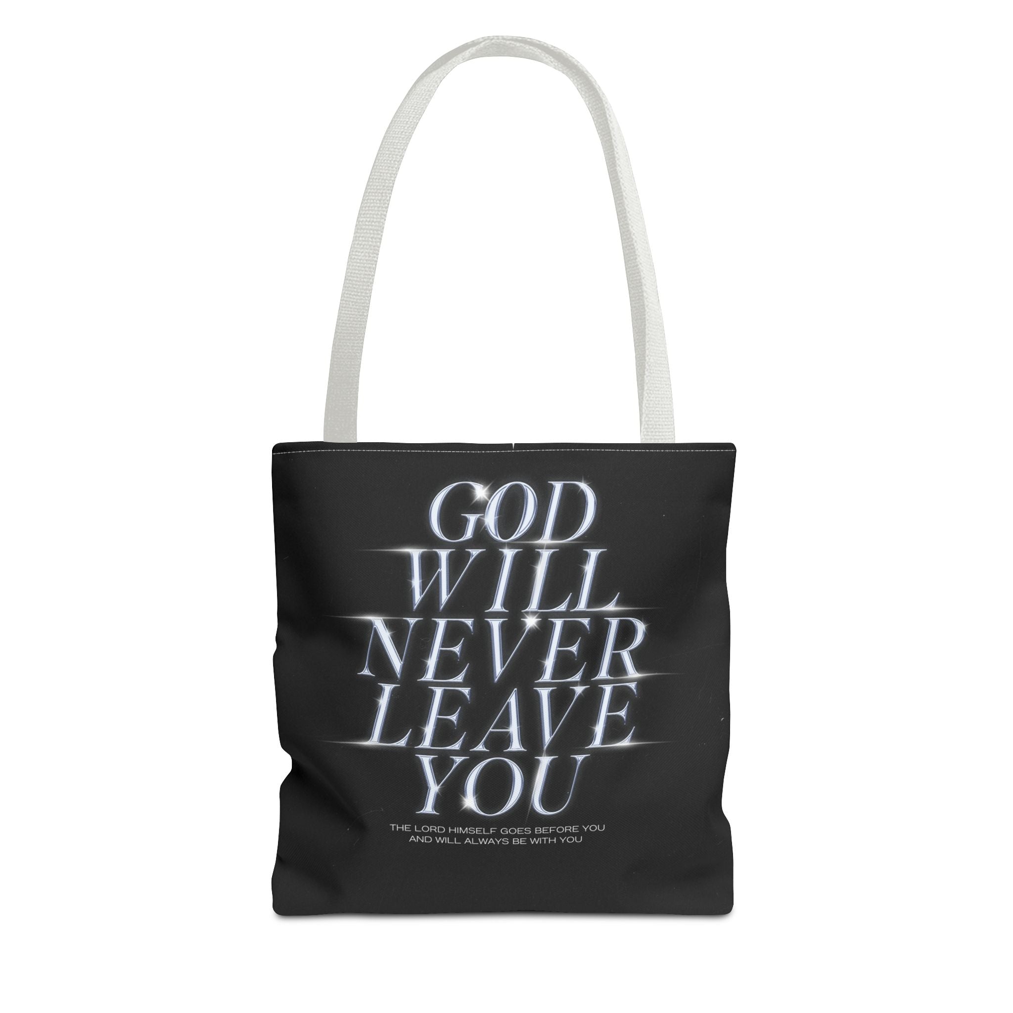 God will never leave you Tote Bag