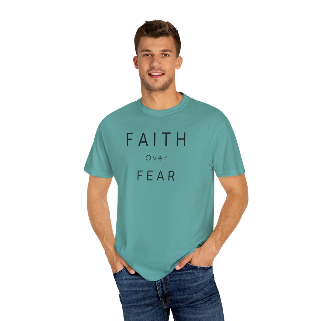 Faith Over Fear Unisex Garment-Dyed T-shirt