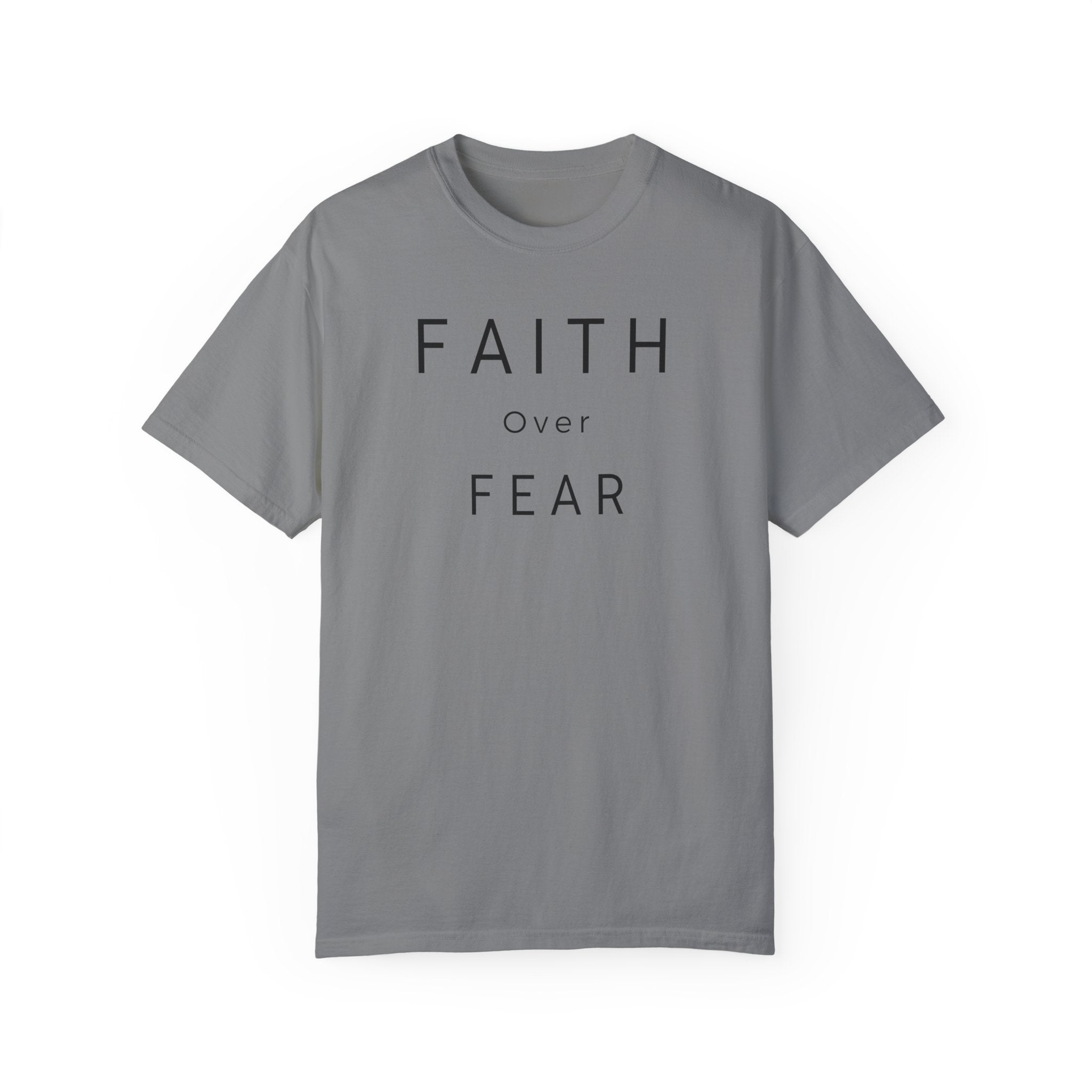 Faith Over Fear Unisex Garment-Dyed T-shirt