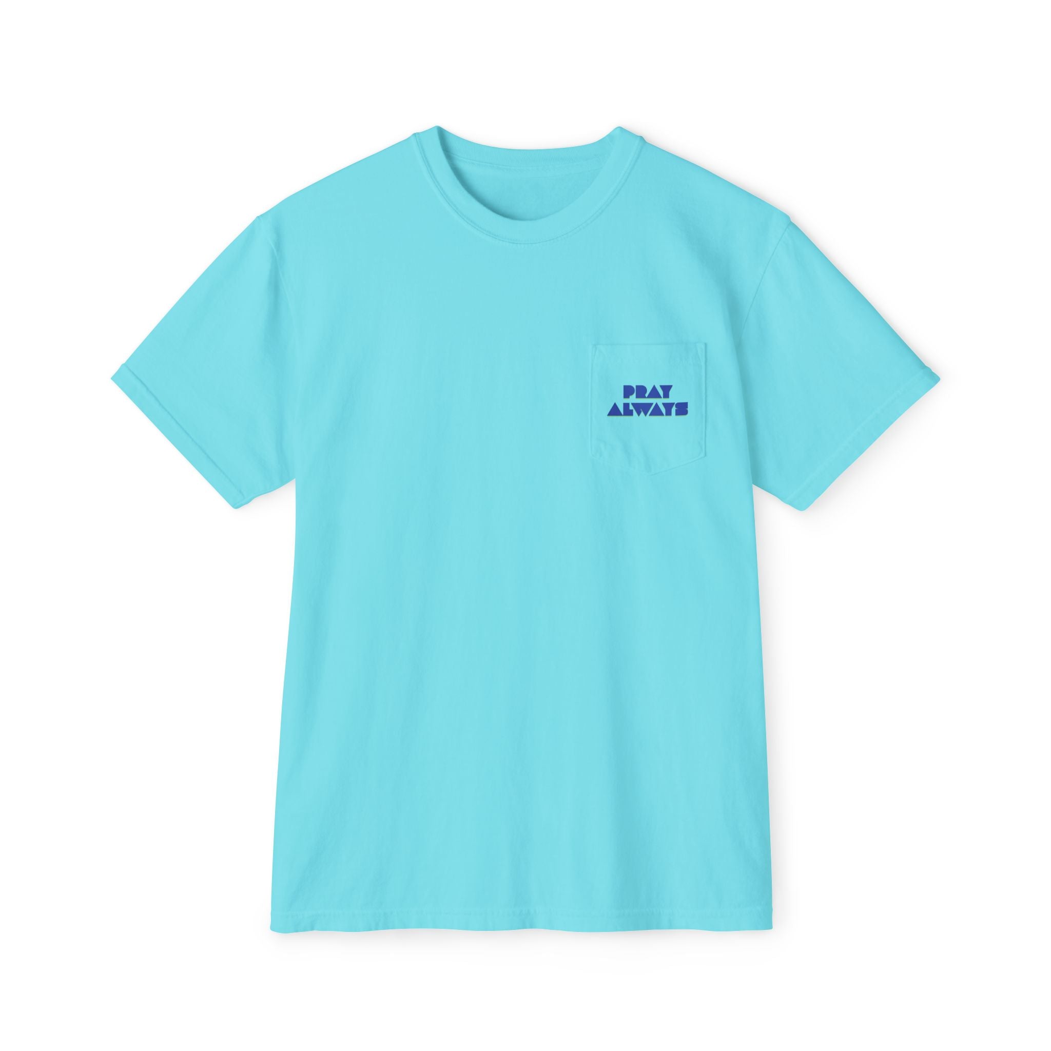 Pray Always Unisex Garment-Dyed Pocket T-Shirt