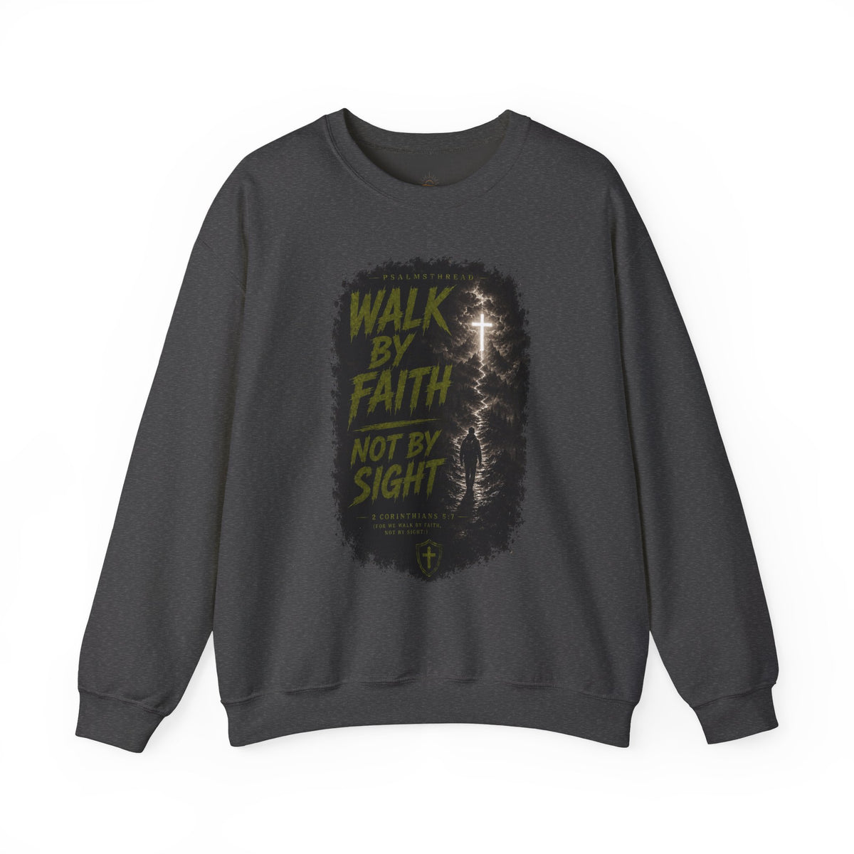 Walk By Faith Sweatshirt