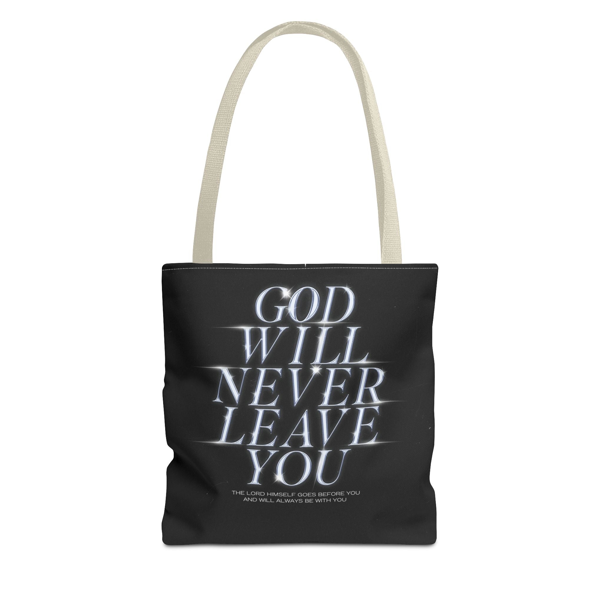 God will never leave you Tote Bag