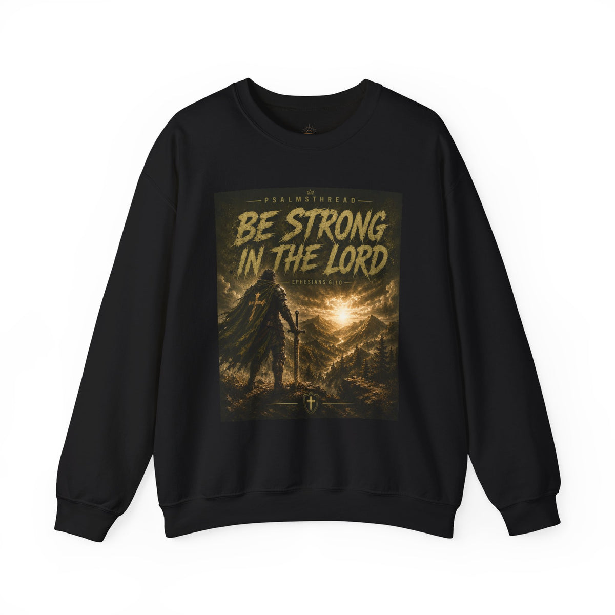 Be Strong in the Lord Sweatshirt