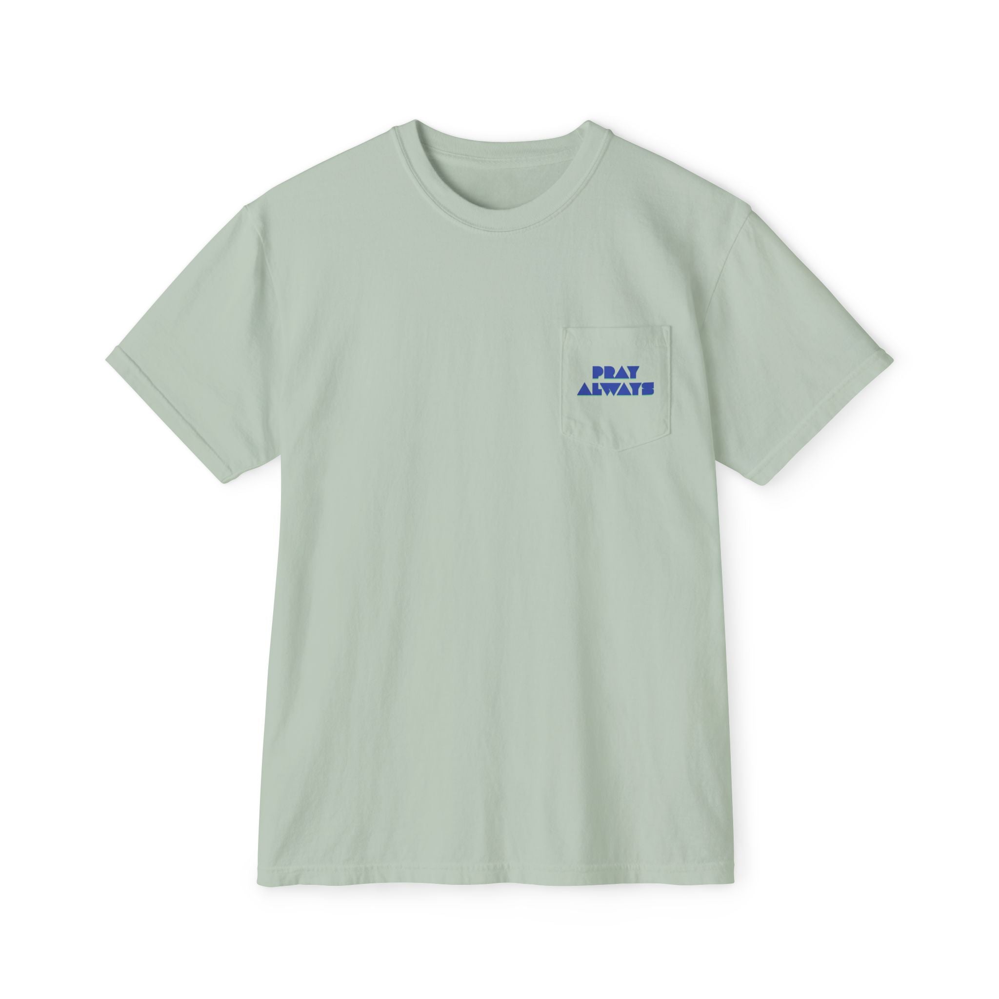 Pray Always Unisex Garment-Dyed Pocket T-Shirt